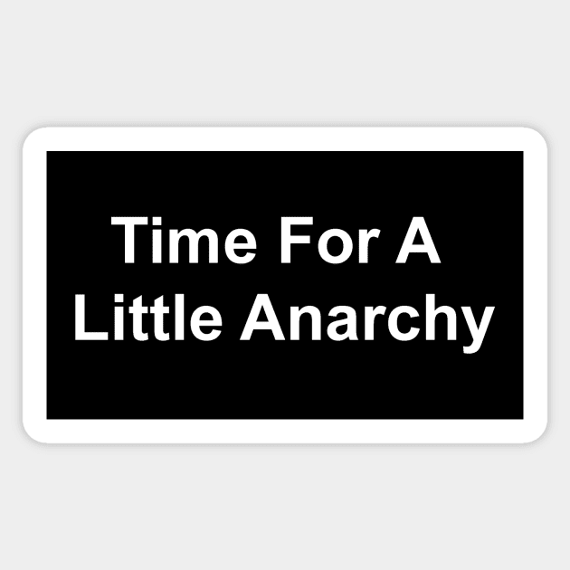 Time For A Little Anarchy Sticker by Chaotic's Store